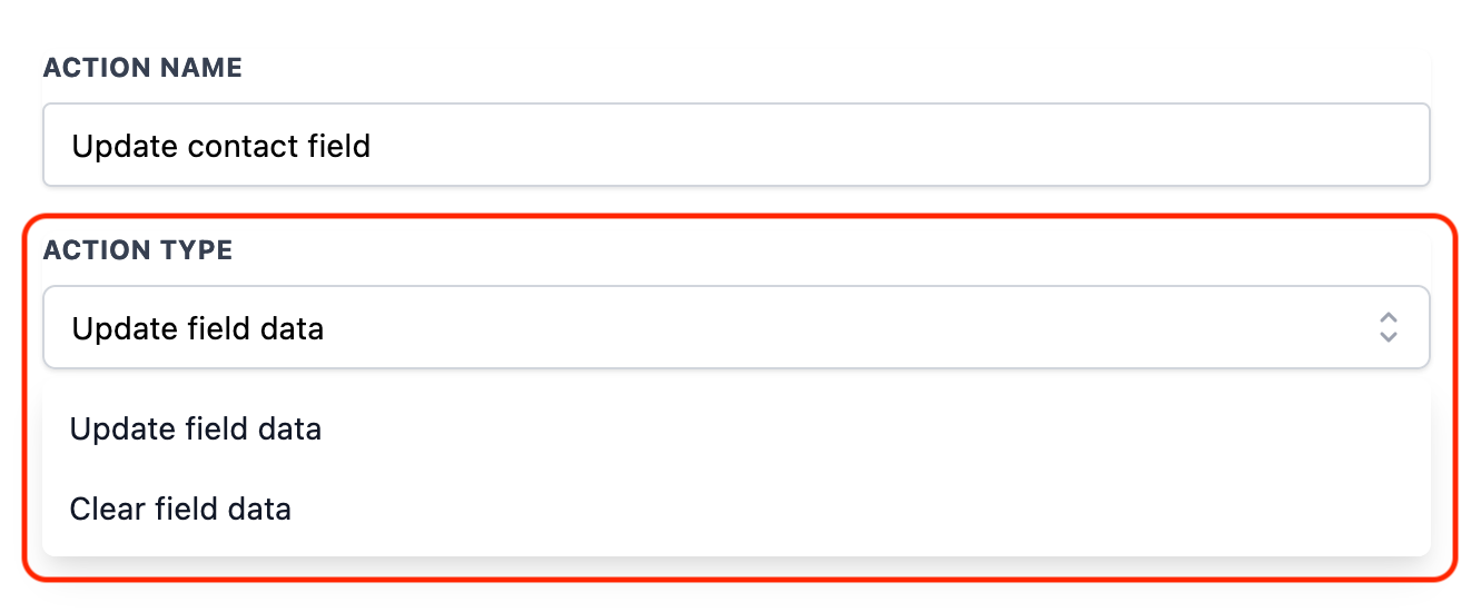 Action – Update Contact Field – Select Update/Clear Field Data
